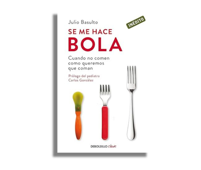 Libro Se me hace bola: Cuando no comen como queremos que coman